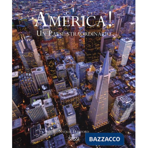 America! Un paese straordinario. Ediz. a colori
