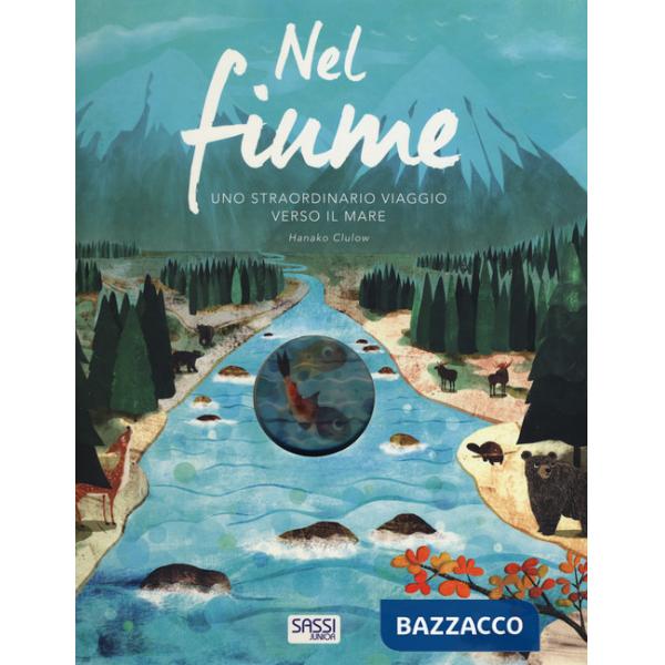 Nel fiume. Ediz. a colori