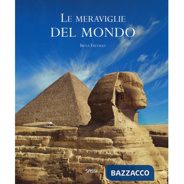 Meraviglie del mondo. Ediz. a colori (Le)