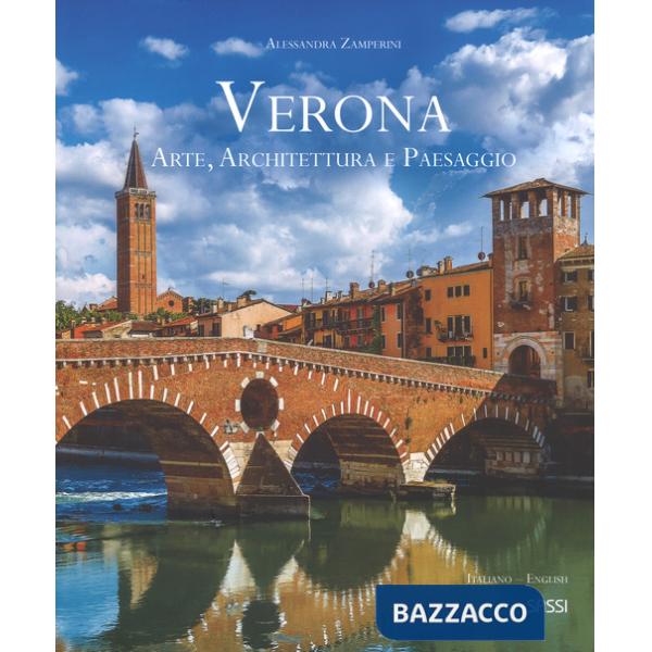 Verona. Arte, architettura e paesaggio. Ediz. italiana e inglese