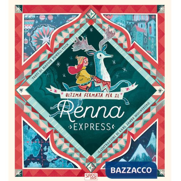 Ultima fermata per il Renna express. Ediz. a colori