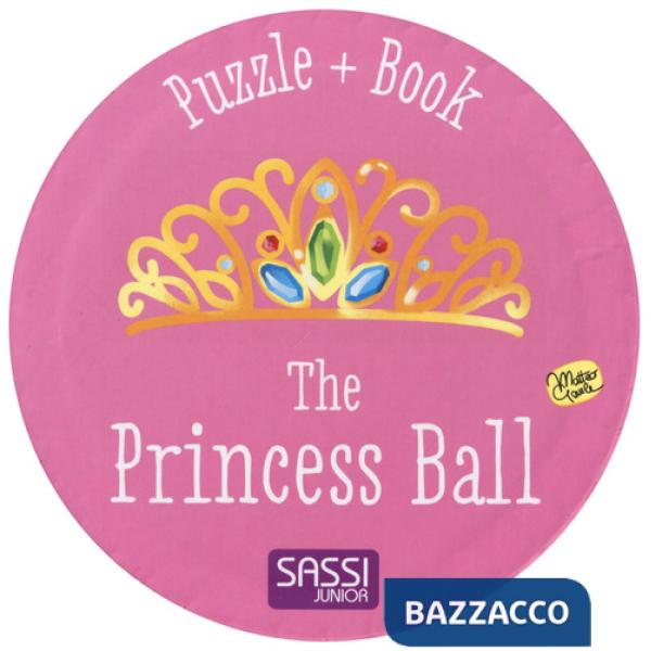 Princess ball. Ediz. a colori. Con puzzle (The)