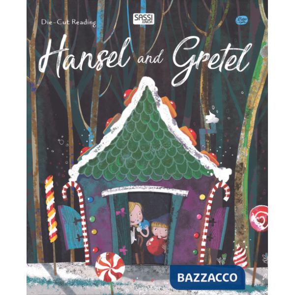 Hansel and Gretel. Die-cut reading. Ediz. a colori