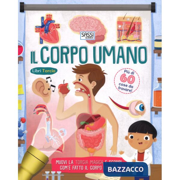 Corpo umano. Libri torcia. Ediz. a colori. Con gadget (Il)