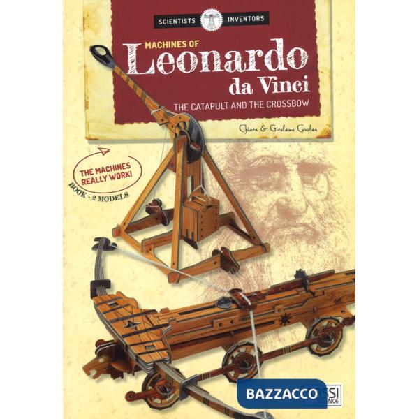 Machines of Leonardo da Vinci. The catapult and the crossbow. Scientist and inventors. Con 2 gadget