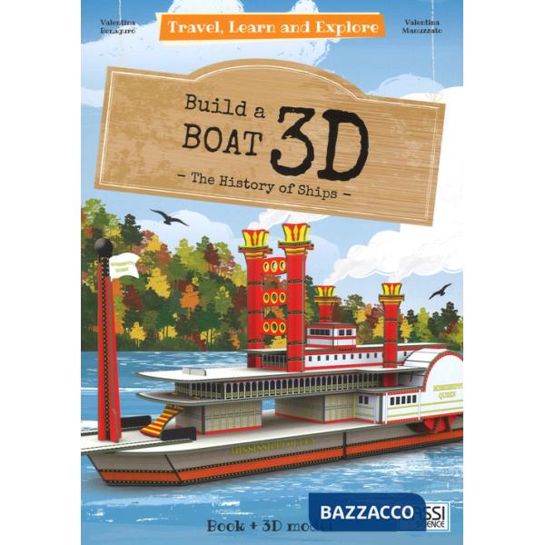 3D boat. The history of ships. Travel, learn and explore. Ediz. illustrata. Con Giocattolo