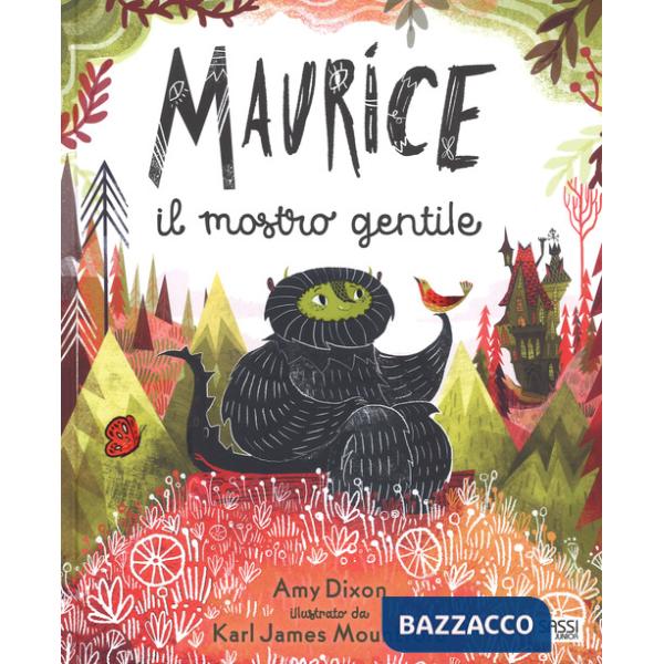 Maurice il mostro gentile. Ediz. a colori
