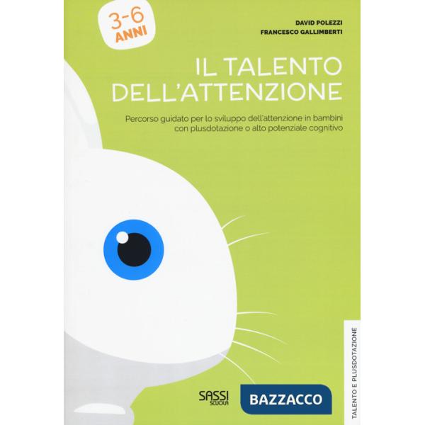 Talento dell'attenzione. Percorso guidato per lo sviluppo dell'attenzione in bambini con plusdotazione a alto potenziale cogniti