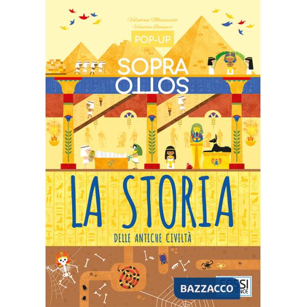 Storia delle antiche civiltà. Pop-up sopra e sotto. Ediz. a colori (La)