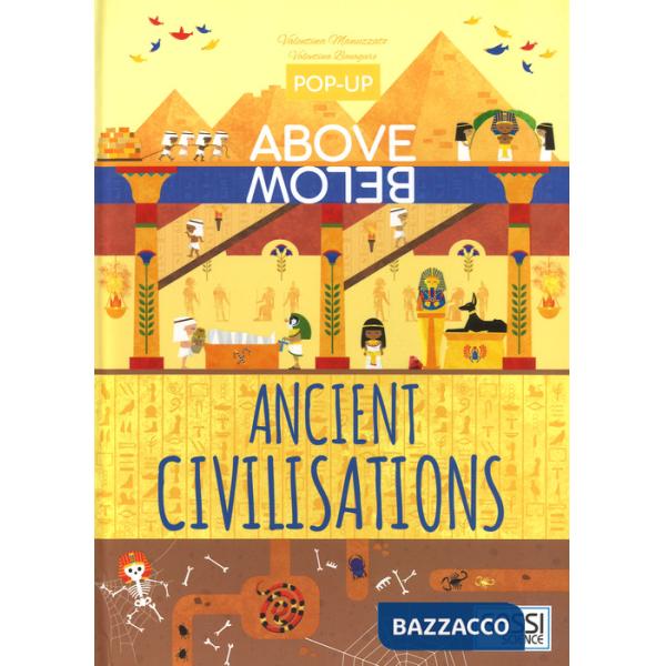 History of civilization. Pop-up above and below. Ediz. a colori (The)