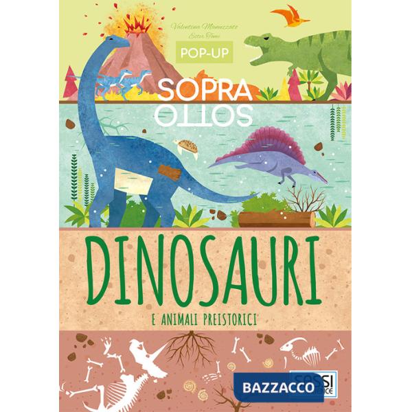 Dinosauri e animali preistorici. Pop-up sopra e sotto. Ediz. a colori
