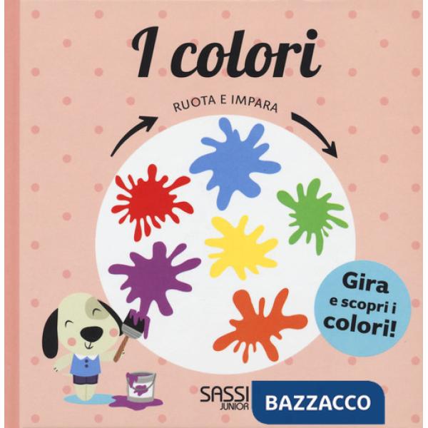Colori. Ruota e impara. Ediz. a colori (I)