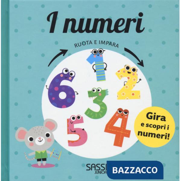 Numeri. Ruota e impara. Ediz. a colori (I)