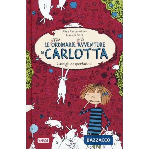 Conigli dappertutto. Le (stra)ordinarie (dis)avventure di Carlotta