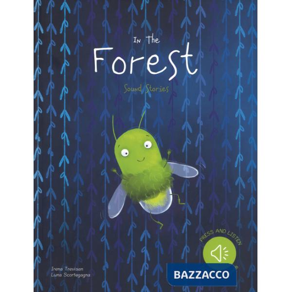 In the forest. Sound stories. Ediz. a colori