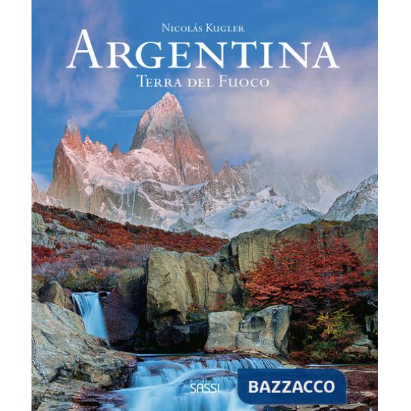 Argentina. Terra del fuoco. Ediz. a colori