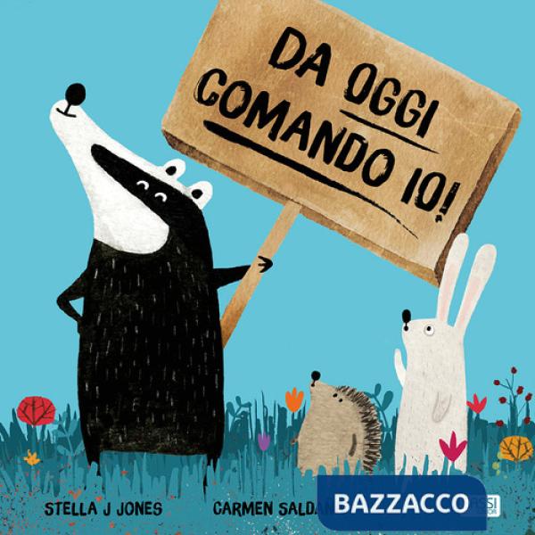 Da oggi comando io! Ediz. a colori