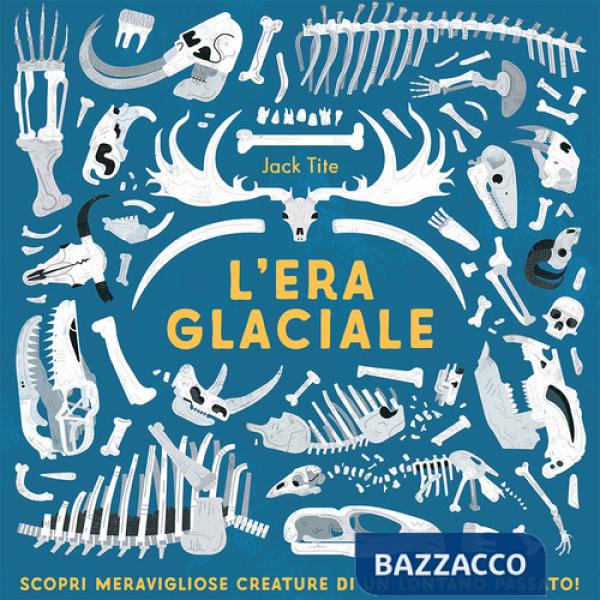 Era glaciale. Ediz. a colori (L')