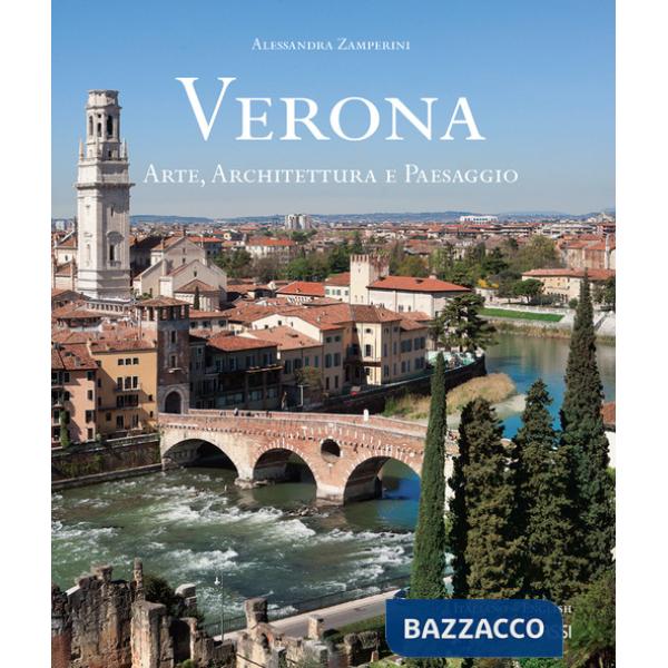 Verona. Arte, architettura e paesaggio. Ediz. italiana e inglese