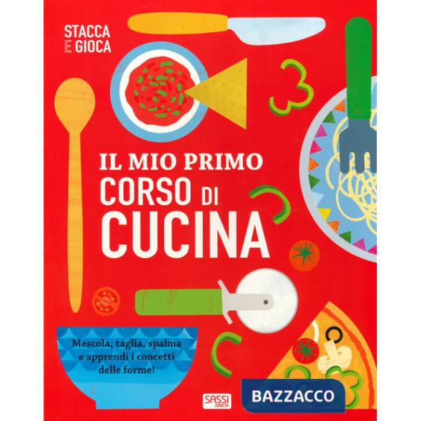Mio primo corso di cucina. Stacca e gioca. Ediz. a colori (Il)