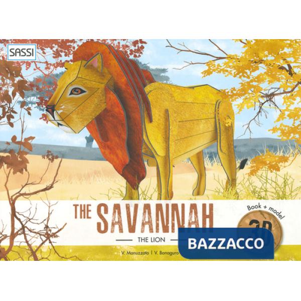 Savannah. The lion 3D. Ediz. a colori. Con Giocattolo (The)