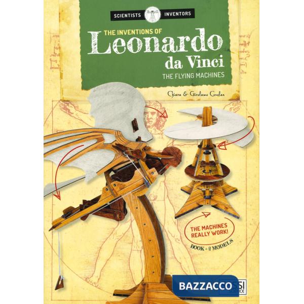 Inventions of Leonardo da Vnci. The flying machines. Ediz. illustrata. Con Giocattolo (The)