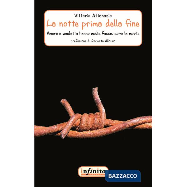 Notte prima della fine. Amore e vendetta hanno molte facce, come la morte (La)