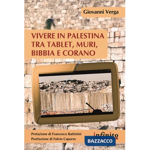 Vivere in Palestina tra tablet, muri Bibbia e Corano
