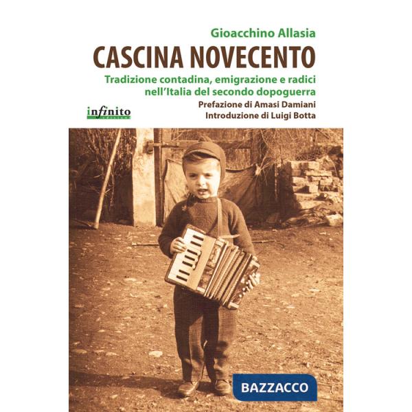 Cascina Novecento. Tradizione contadina, emigrazione e radici nell'Italia del secondo dopoguerra