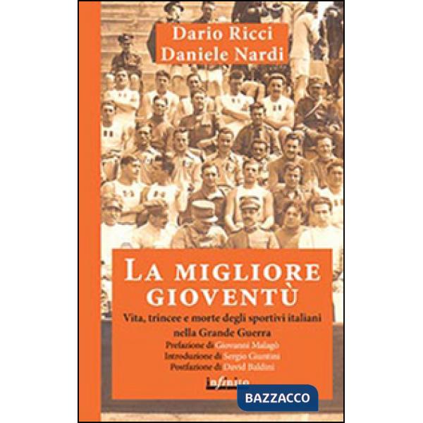 Migliore gioventù. Vita, trincee e morte degli sportivi italiani nella Grande Guerra (La)