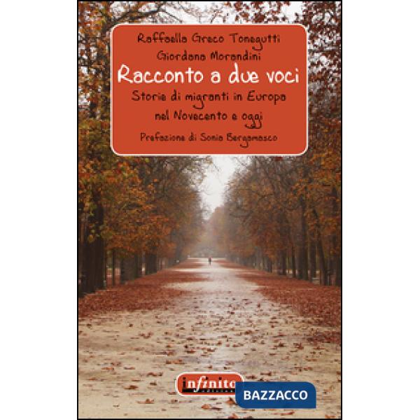 Racconto a due voci. Storie di migranti in Europa nel Novecento ed oggi