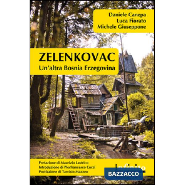Zelenkovac. Un'altra Bosnia Erzegovina. Con DVD