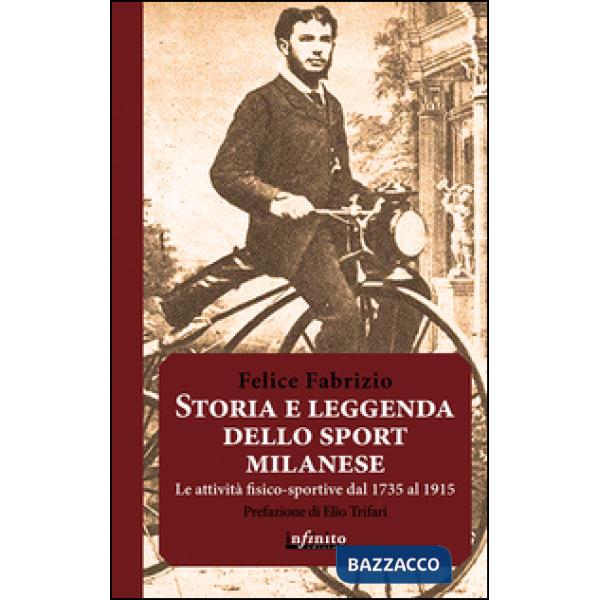 Storia e leggenda dello sport milanese. Le attività fisico-sportive dal 1735 al 