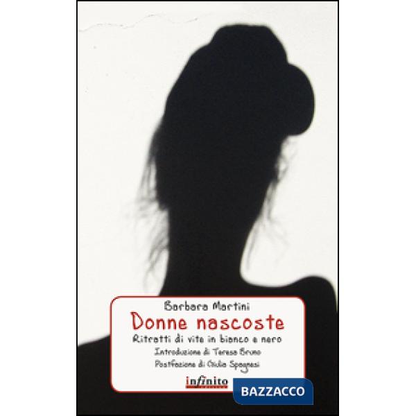 Donne nascoste. Ritratti di vite in bianco e nero