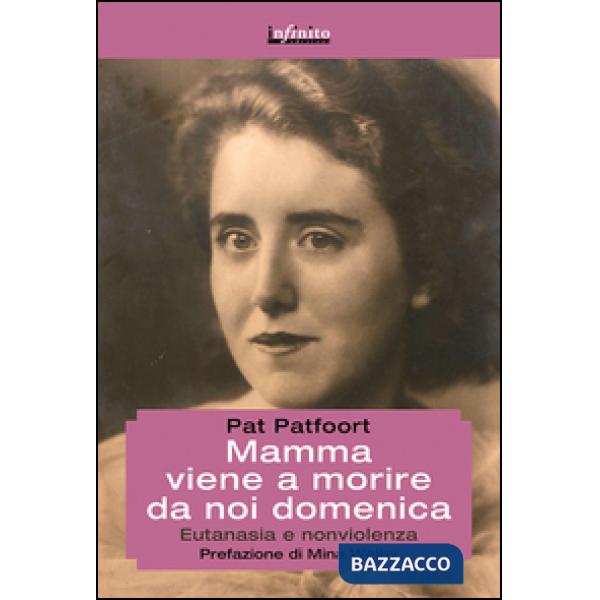 Mamma viene a morire da noi domenica. Eutanasia e nonviolenza