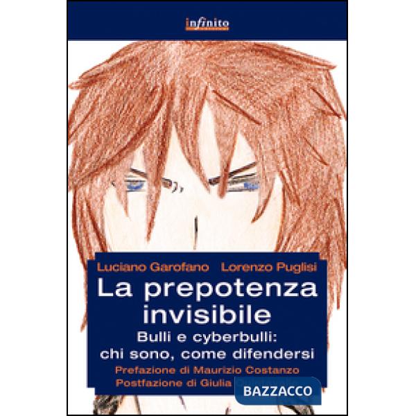 Prepotenza invisibile. Bulli e cyberbulli: chi sono, come difendersi (La)