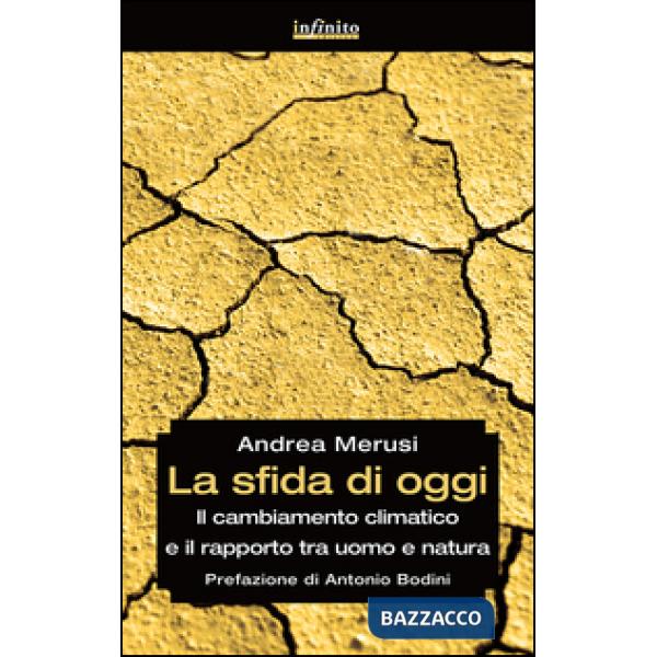 Sfida di oggi. Il cambiamento climatico e il rapporto tra uomo e natura (La)