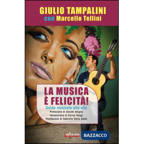 Musica è felicità. Guida musicale alla vita (La)