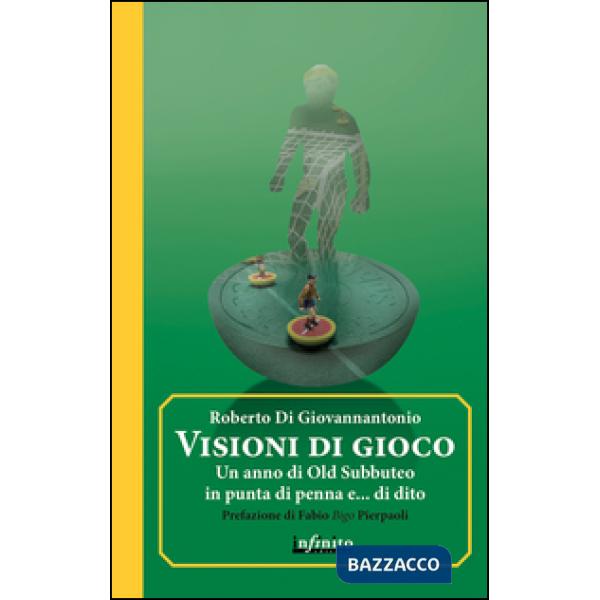 Visioni di gioco. Un anno di Old Subbuteo in punta di penna e... di dito
