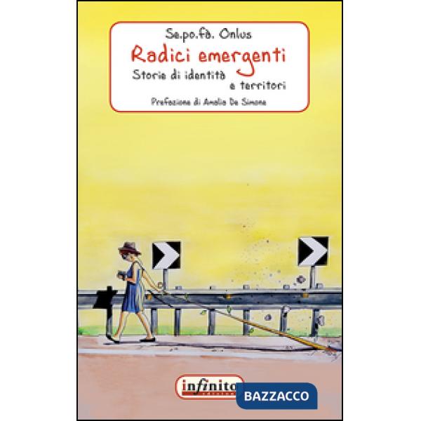 Radici emergenti. Storie di identità e territori