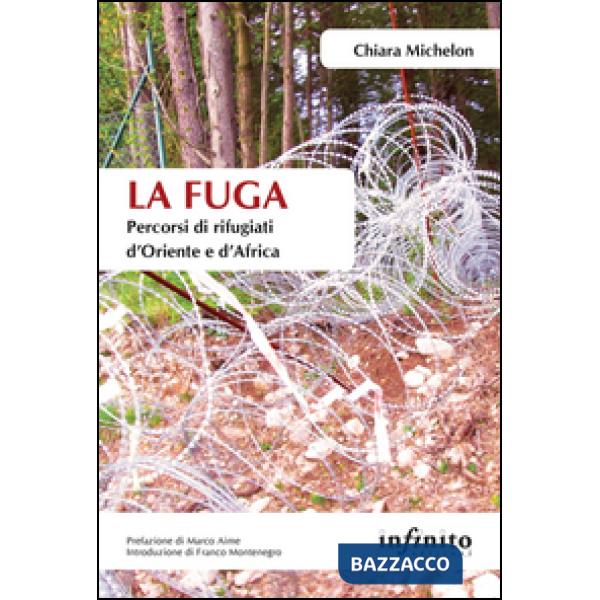 Fuga. Percorsi di rifugiati d'Oriente e d'Africa (La)