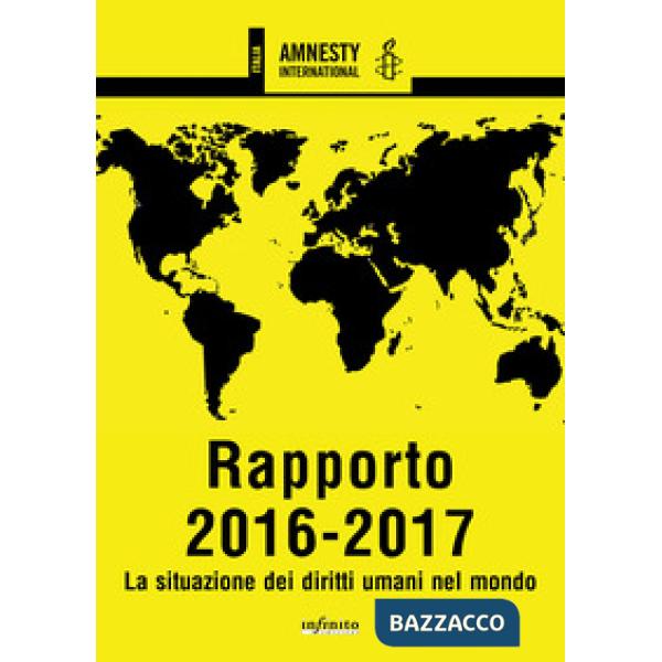 Amnesty International. Rapporto 2016-2017. La situazione dei diritti umani nel mondo
