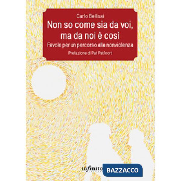 Non so come sia da voi, ma da noi è così. Favole per un percorso alla nonviolenz