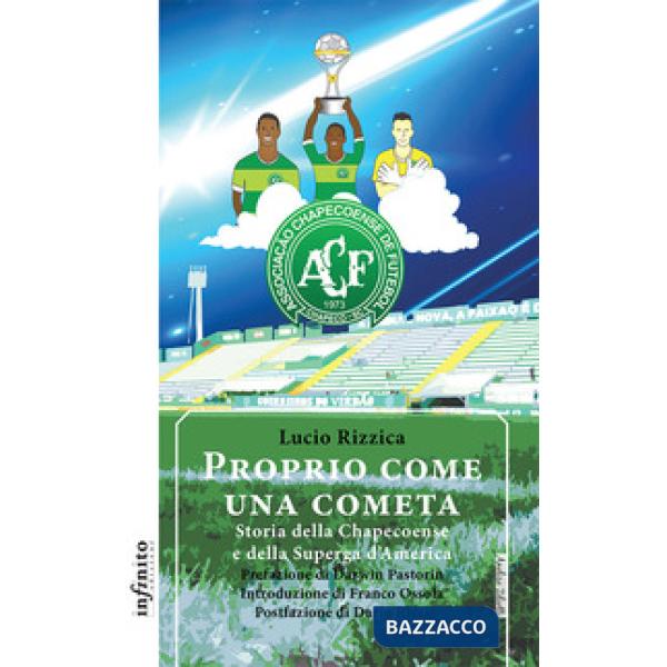 Proprio come una cometa. Storia della Chapecoense e della Superga d'America