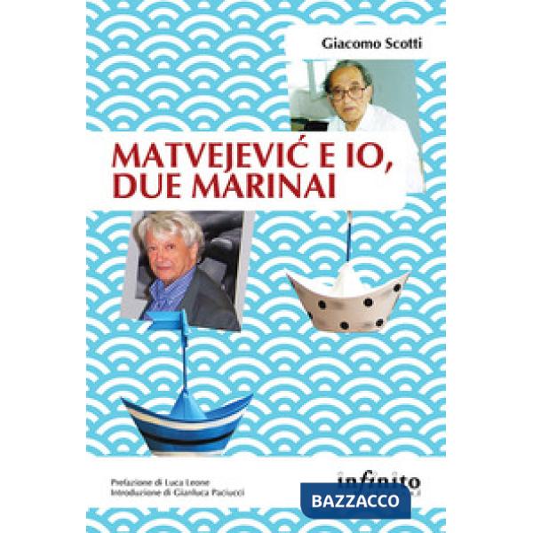 Matvejevic e io, due marinai