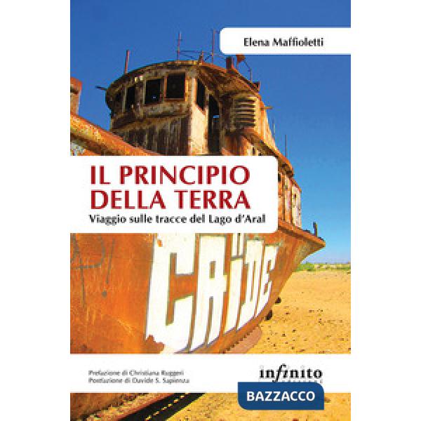 Principio della terra. Viaggio sulle tracce del lago d'Aral (Il)