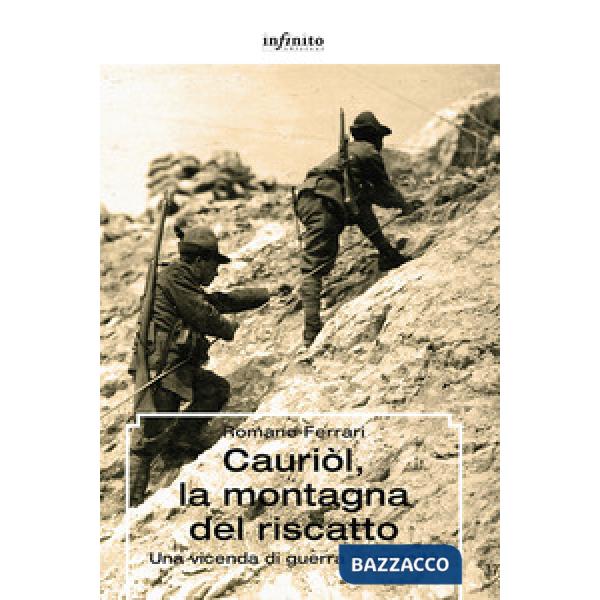 Cauriòl, la montagna del riscatto. Una vicenda di guerra e umanità