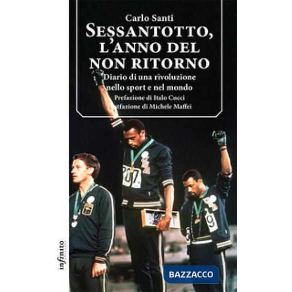 Sessantotto, l'anno del non ritorno. Diario di una rivoluzione nello sport e nel mondo