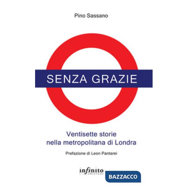 Senza grazie. Ventisette storie nella metropolitana di Londra