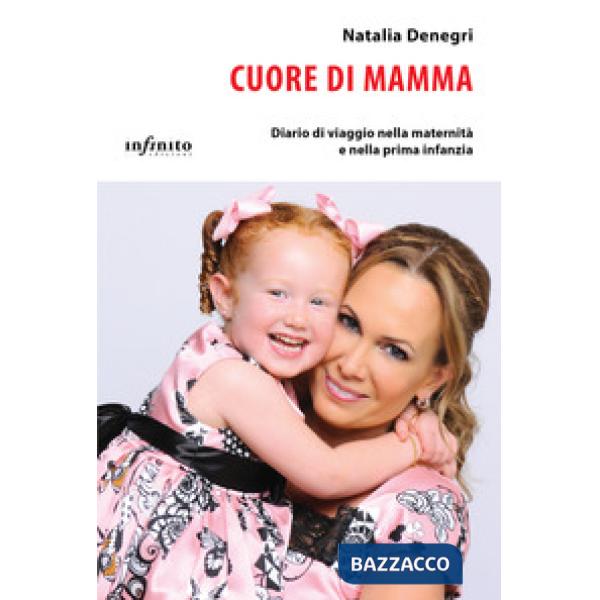 Cuore di mamma. Diario di viaggio nella maternità e nella prima infanzia